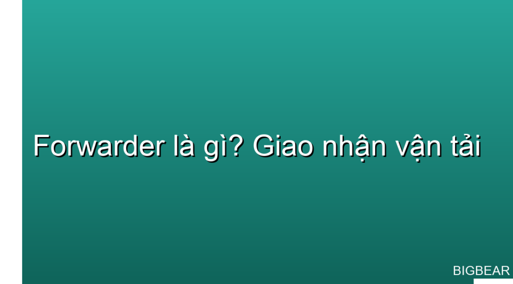 forwarder là gì