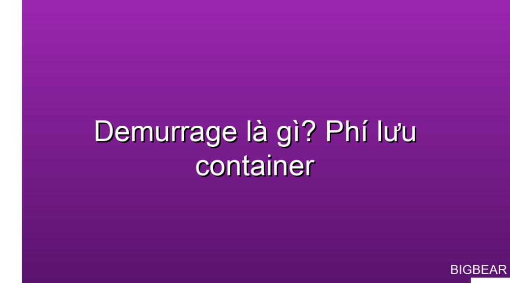 demurrage là gì